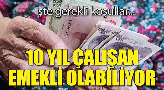 10 yıl çalışan emekli olabilir! İşte koşullar...