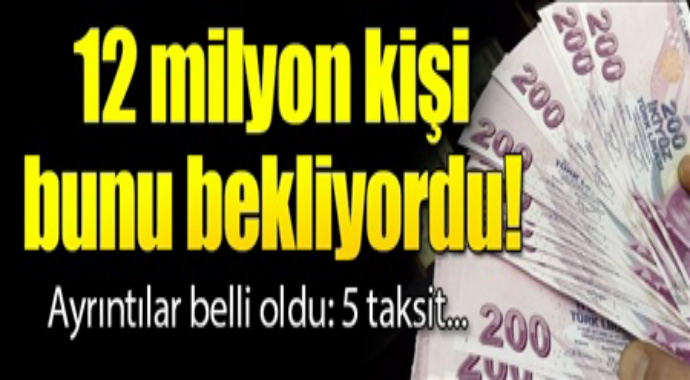 12 milyon kişi bunu bekliyodu ayrıntılar belli oldu 5 taksit