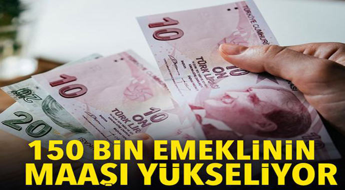 150bin emekliye müjde maaşlar yükseliyor