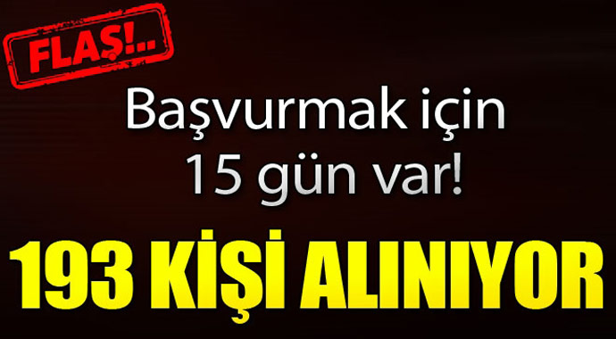 193 kişi aranıyor! Başvuru için son 15 gün