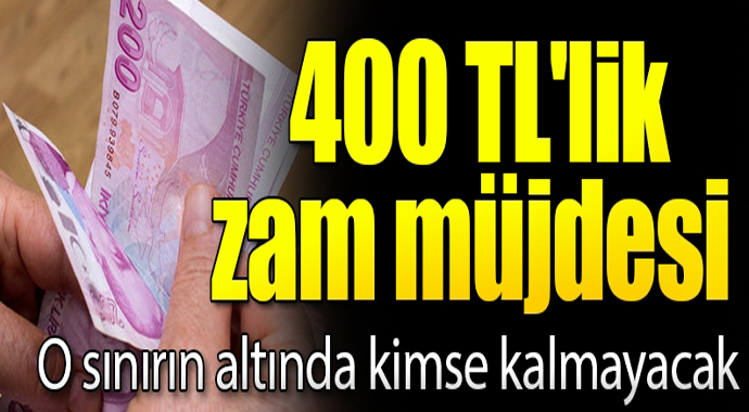 400 TL'lik zam müjdesi! O sınırın altında kimse kalmayacak