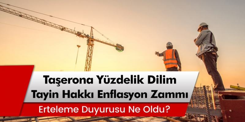 4/D'li Taşeron işçinin TİS zammı ne oldu? Taşerona yüzdelik dilim, tayin hakkı, enflasyon zammı!