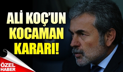 Ali Koç'un Kocaman kararı