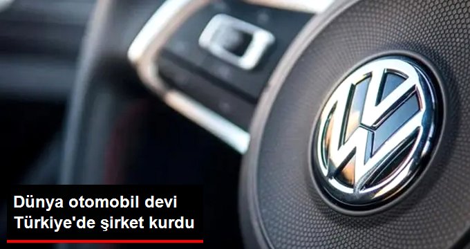 Alman otomobil firması Volkswagen Manisa'da şirket kurdu