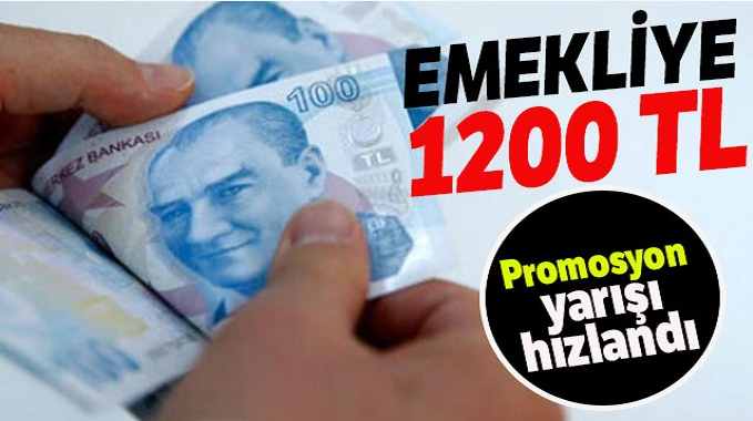 Bankaların emekli yarışı hızlandı Emekliye 1200 TL