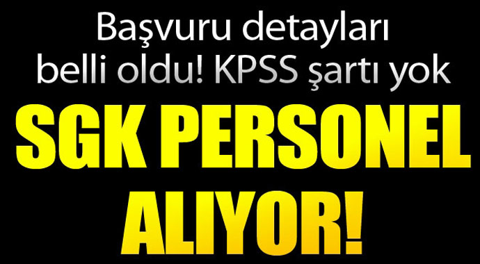 Başvuru detayları belli oldu! SSK personel alıyor işte şartlar...