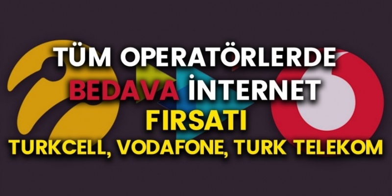 Bedava İnternet Paketleri! Turkcell, Vodafone, Turk Telekom: Ücretsiz İnternet Paketleri...