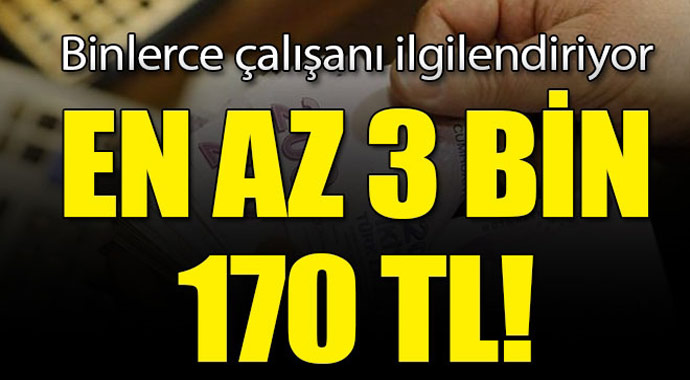 Binlerce Çalışanı İlgilendiriyor! En Az 3 Bin 170 TL