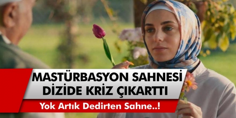 Bir Başkadır dizisinde yok artık dedirten o sahne! Başörtülü mastürbasyon sahnesi sosyal medyada kriz çıkardı….