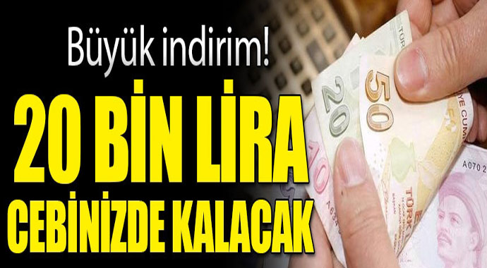 Büyük indirim! 20 bin lira cebinizde kalacak...