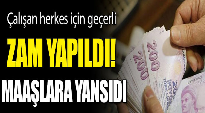 Çalışan herkes için geçerli zam yapıldı! Maaşlara yansıdı