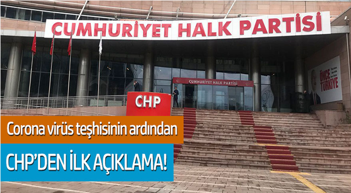 Corona virüs teşhisinin ardından CHP'den ilk açıklama