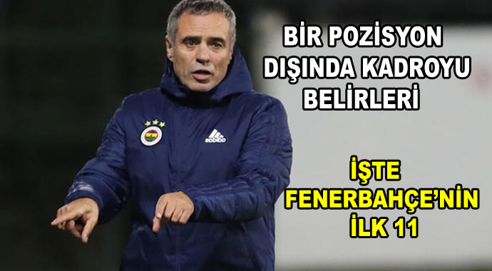 Derbi öncesi Fenerbahçe'nin ilk 11'i netleşiyor!