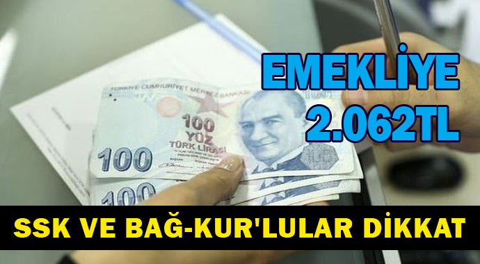 Emekliye 2 Bin 62 Lira! SSK ve Bağ-Kur'lular Dikkat