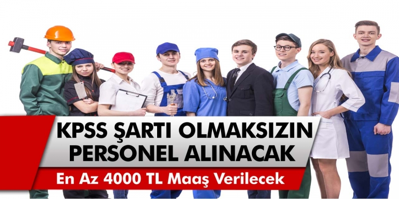 KPSS şartı olmaksızın 4 Bin TL maaşla yüzlerce personel alınacak! Başvuru ekranı ve detaylar açıklandı…