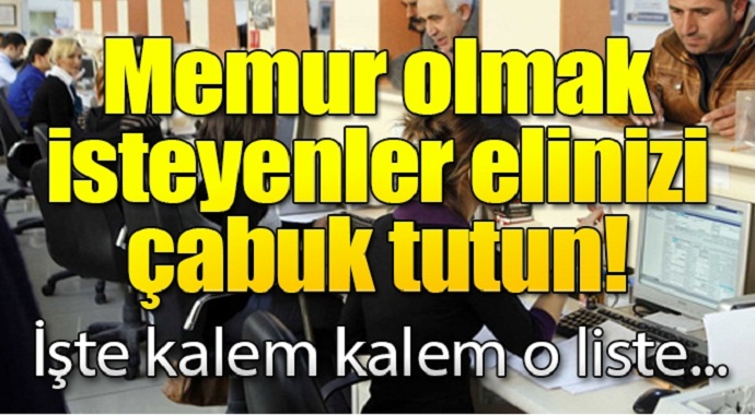 memur olmak isteyenler elinizi çabuk tutun işte  kalem kalem o liste