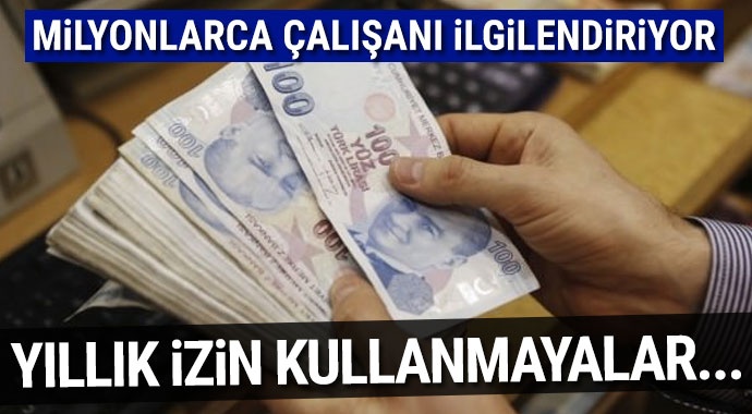 Milyonlarca çalışanı ilgilendiriyor! Yıllık izin yapmayanlar buna dikkat