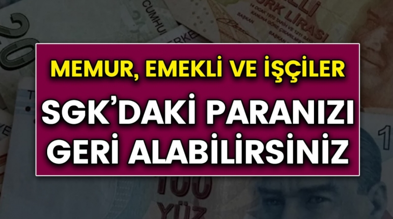 Milyonlarca kişi bu parayı boştan yere ödedi! SGK'daki paranızı geri alabilirsiniz