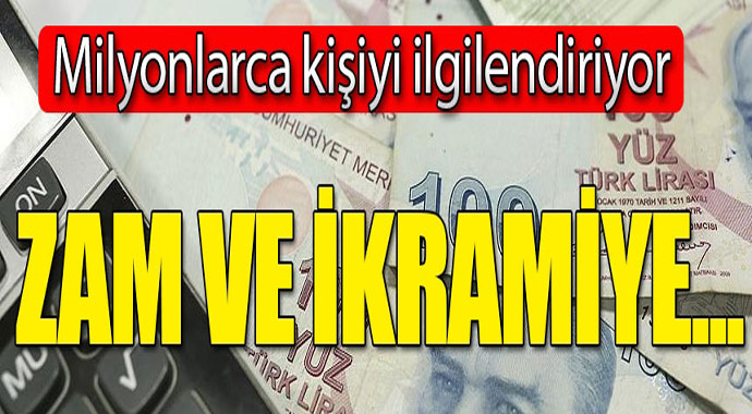 Milyonlarca kişiyi ilgilendiriyor! Zam ve ikramiye...