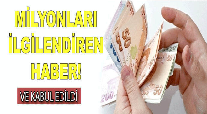 Milyonları İlgilendiren haber! Ve kabul edidi