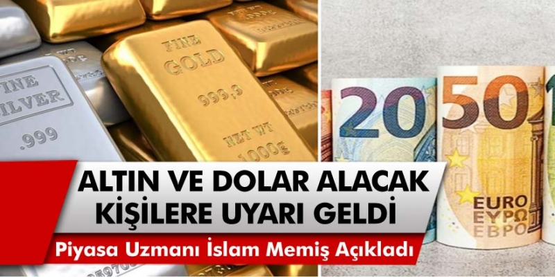 Piyasa Uzmanı İslam Memiş açıkladı: Milyonlarca kişi kuyumcuya koştu! Altın mı alınmalı, dolar mı alınmalı?