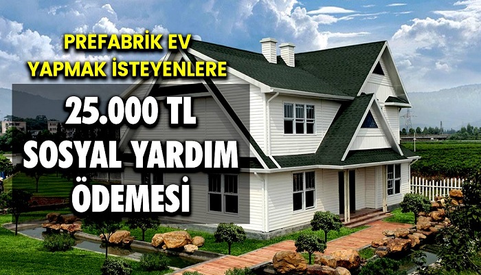 Prefabrik Ev Yapmak İsteyenler İçin Devletten Kurulum Adına 25 Bin TL Hibe