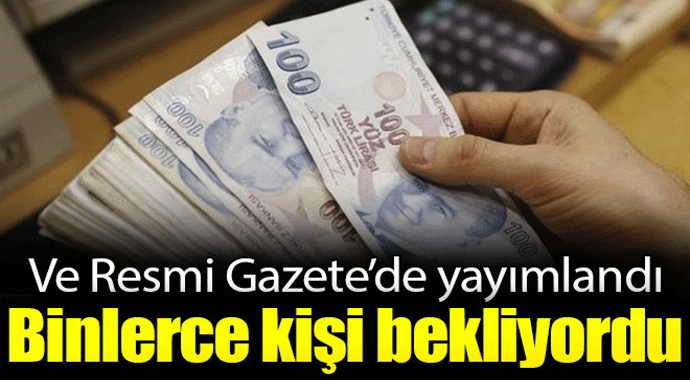 Resmi gazetede yayımlandı! Binlerce kişi bekliyordu