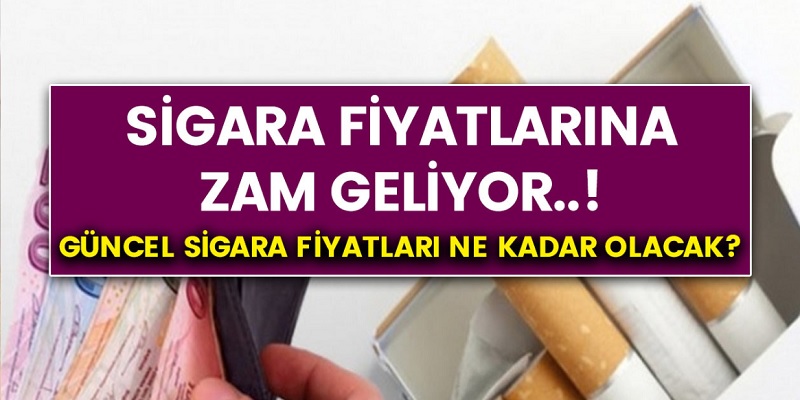 Sigaraya yine zam geliyor! Güncel sigara fiyatları ne kadar olacak? 