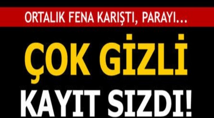 Son Dakika: Çok gizli kayıtlar sızdı!