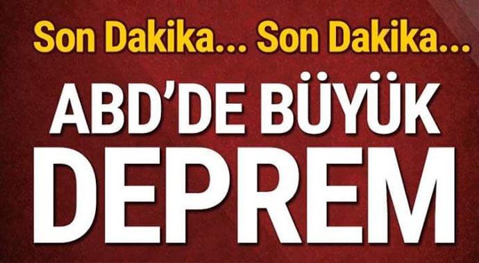 Sondakika ABD'de Büyük Deprem 