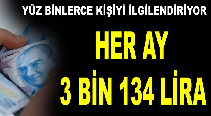 Yüz binlerce kişiyi ilgilendiriyor! Her ay 3 bin 134 lira