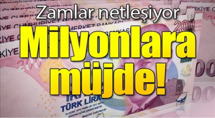 Zamlar netleşiyor! Milyonlara müjde!