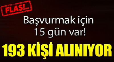 193 kişi aranıyor! Başvuru için son 15 gün