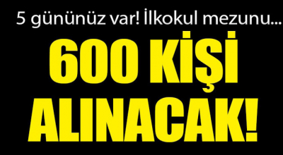 5 Gününüz var! İlkokul mevzunu 600 kişi alınacak...