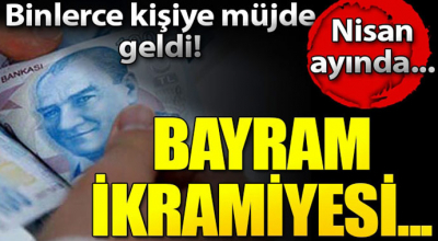 Binlerce kişiye müjde geldi! Bayram ikramiyesi...