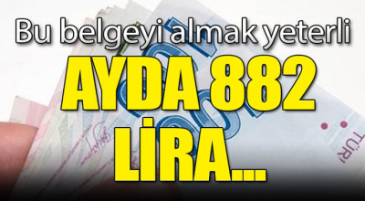 Bu belgeyi almak yeterli! Ayda 882 lira