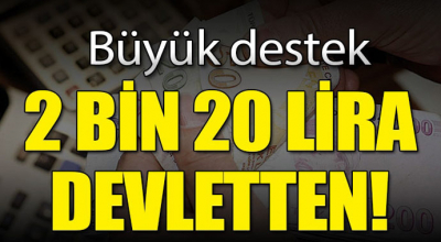 Büyük destek! 2 bin 20 lira devletten...