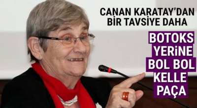 Canan Karatay'dan botoks yerine kelle paça önerisi