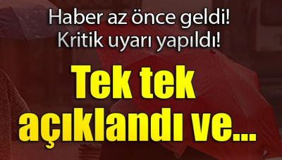 Dikkat kritik uyarı verildi! Tek tek açıklandı ve...