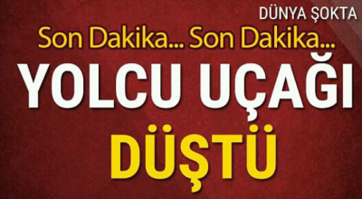 Dünya şokta yolcu uçağı düştü yüzlerce ölü var 