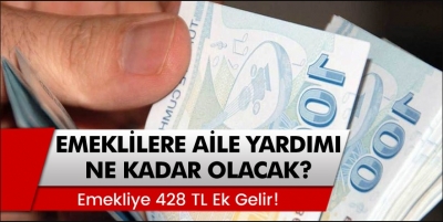 Emeklilere Aile Yardımı Ne Kadar Olacak? Emekliye 428 TL Ek Gelir!