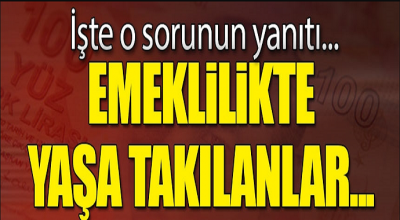 Emeklilikte yaşa takılanlar işte sorularınızın yanıtı!