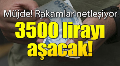 En düşük memur maaşı 3500 lirayı aşacak