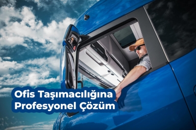 Gaziosmanpaşa, Avcılar ve Beylikdüzü’nde Ofis Taşımacılığına Profesyonel Çözüm: Ekol Nakliyat Kurumsal Hizmetleriyle Öne Çıkıyor