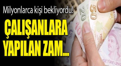 Milyonlar bekliyordu! Çalışanlara yapılan zam....