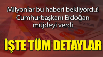 Milyonlar bu haberi bekliyordu! Başkan Erdoğan müjdeyi verdi