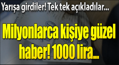 Milyonlarca kişiye güzel haber! 1000 lira...