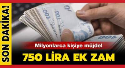 Milyonlarca kişiyi ilgilendiriyor! 750 lira ek zam...