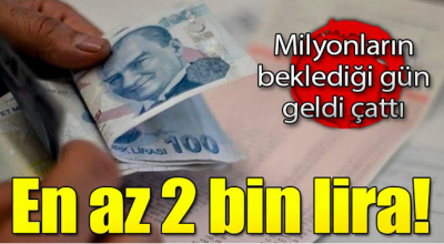 Milyonların beklediği gün geldi çattı! En az 2000