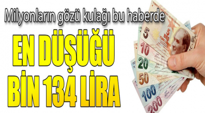 Milyonların gözü kulağı bu haberde! en az 1134 TL